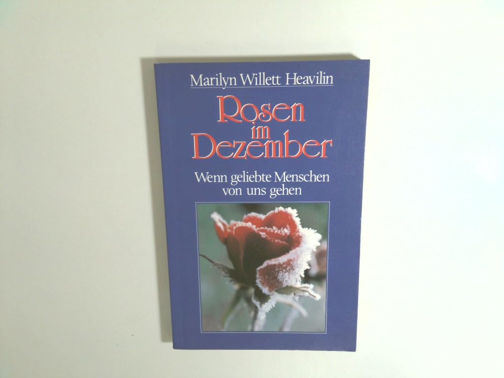 Rosen im Dezember: Wenn geliebte Menschen von uns gehen (Edition C - Allgemeine Themen) Religion & Esotericism