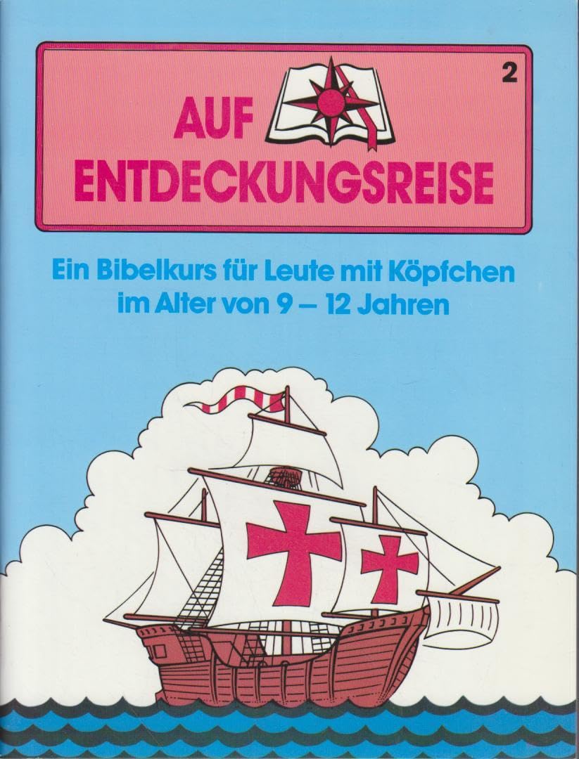 Auf Entdeckungsreise: Ein Bibelkurs für Leute mit Köpfchen! 9-12 Jahre (dreivierzehn, das christliche Kinderprogramm: Gottes Gebote - für kleine Leute) Books