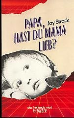 Papa, hast du Mama lieb? (Francke-Ratgeber) Partnership & Love