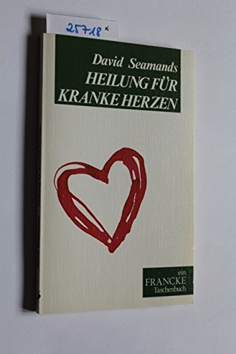 Heilung für kranke Herzen (Francke-Taschenbücher) Medicine