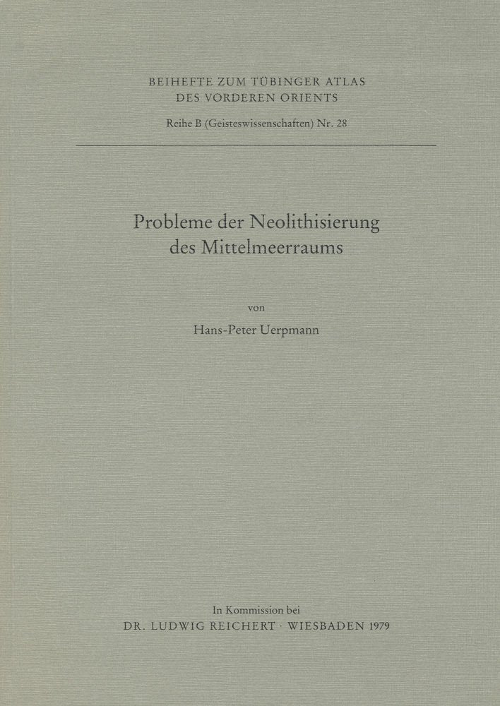 Probleme der Neolithisierung des Mittelmeerraums (Beihefte zum Tubinger Atlas des Vorderen Orients : Reihe B) (German Edition) Books