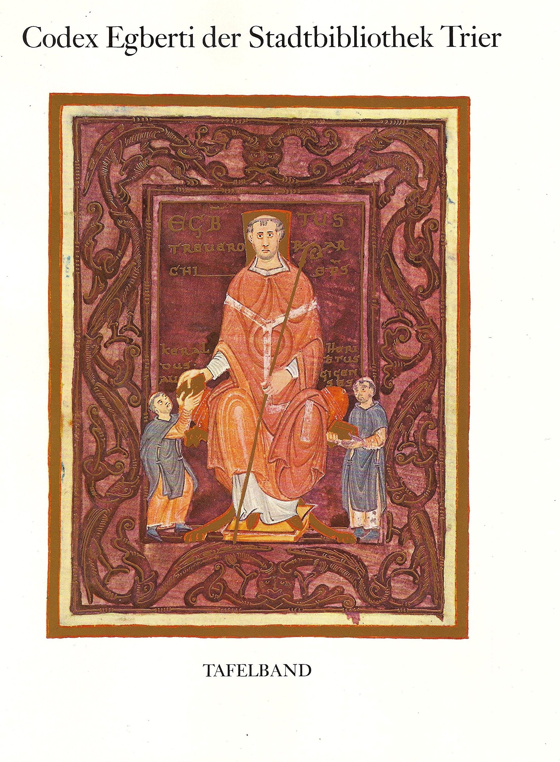 Codex Egberti. Teilfaksimile des Ms. 24 der Stadtbibliothek Trier - Franz Gunther und Ronig book