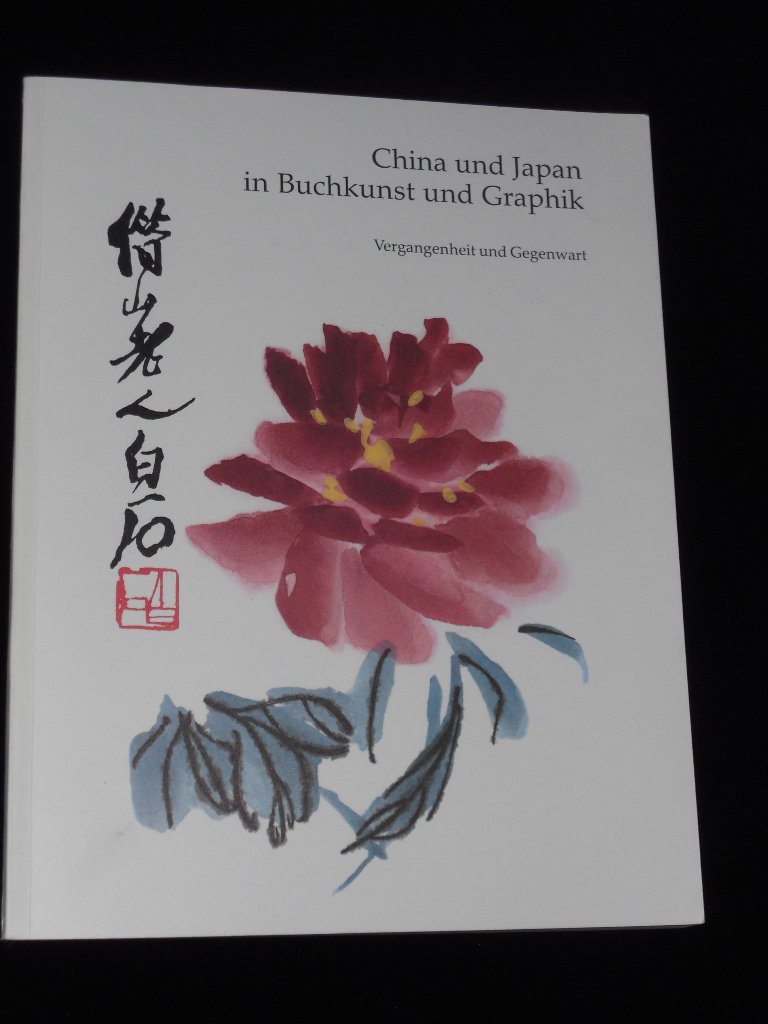 China und Japan in Buchkunst und Graphik. Vergangenheit und Gegenwart. Stiftung aus der Sammlung Dr. Ulrich von Kritter an das Gutenberg-Museum Mainz Books