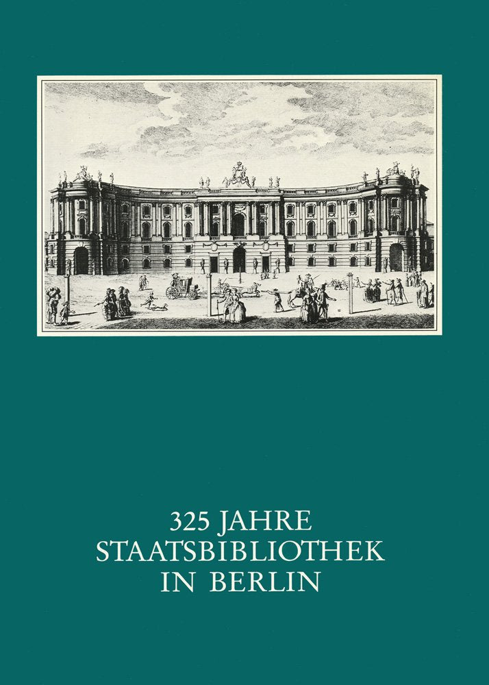325 Jahre Staatsbibliothek in Berlin. Das Haus und seine Leute. Law