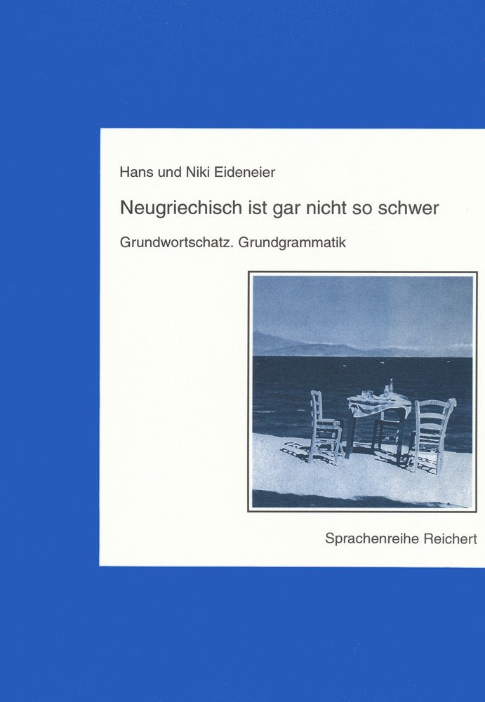 Neugriechisch ist gar nicht so schwer: Grundwortschatz, Grundgrammatik. Social Sciences