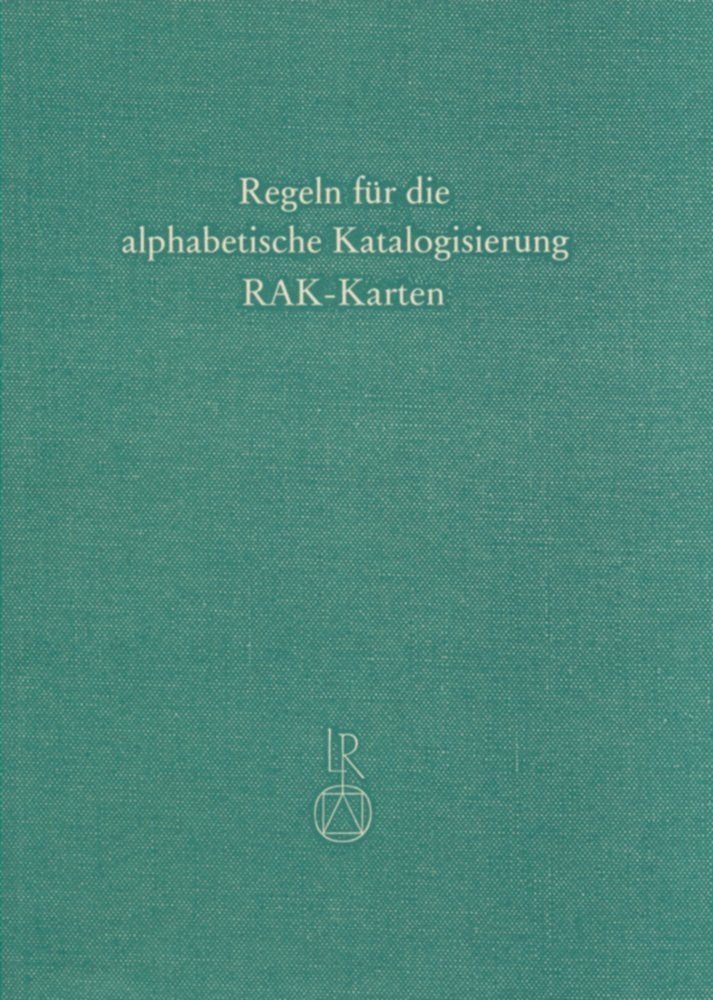 Sonderregeln für kartographische Materialien (RAK-Karten) (Regeln für die Alphabetische Katalogisierung, Band 4) Law