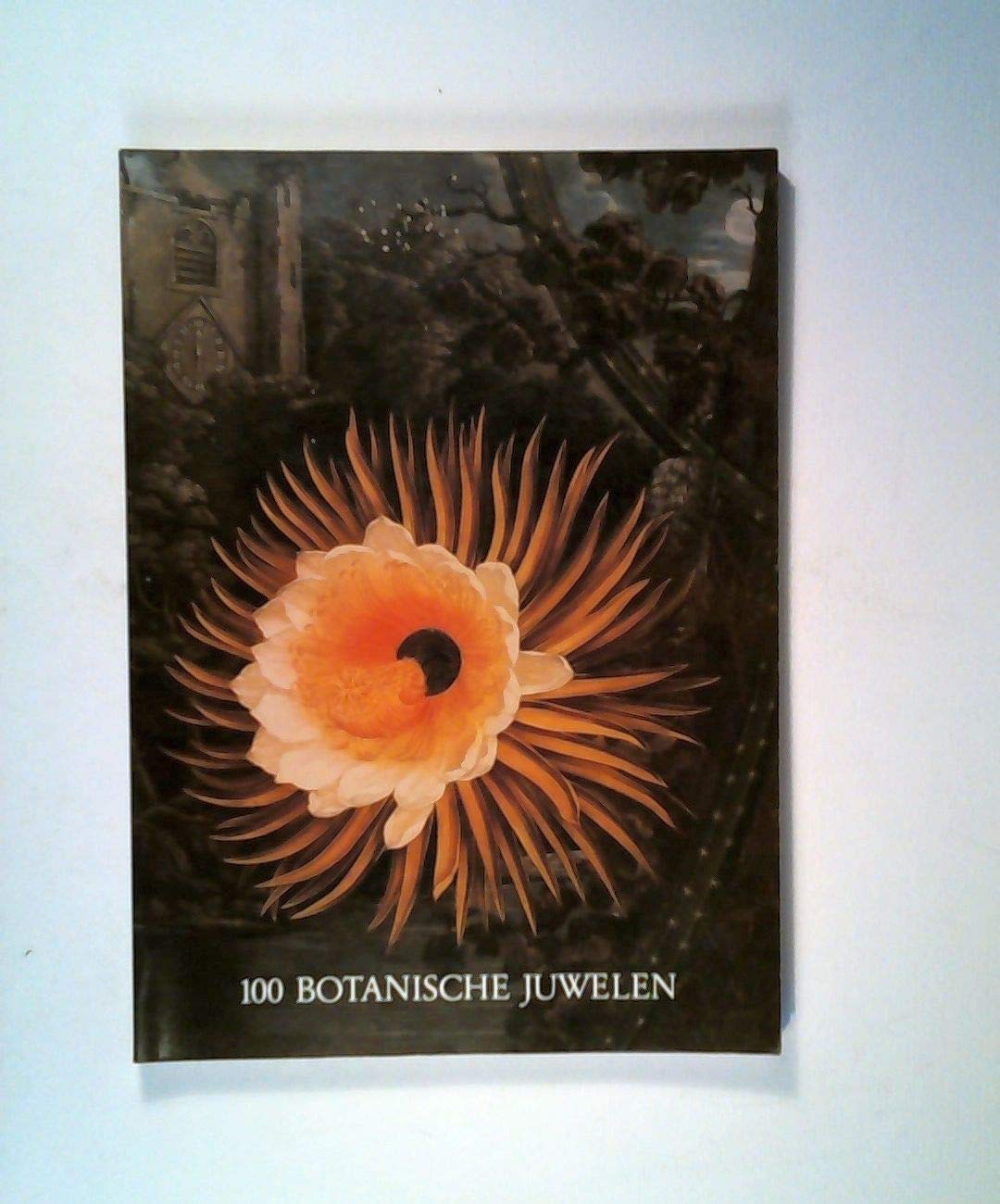 100 Botanische Juwelen. 100 Botanical Juwels Natural Sciences