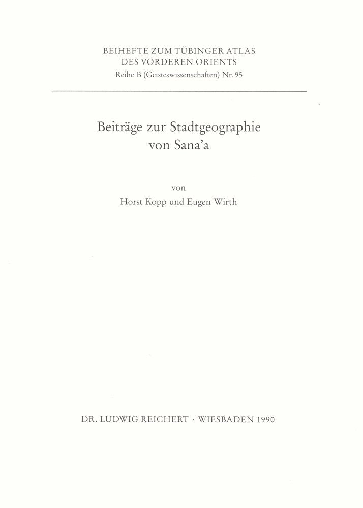 Beiträge zur Stadtgeographie von Sana’a (Tübinger Atlas des Vorderen Orients (TAVO)) Social Sciences