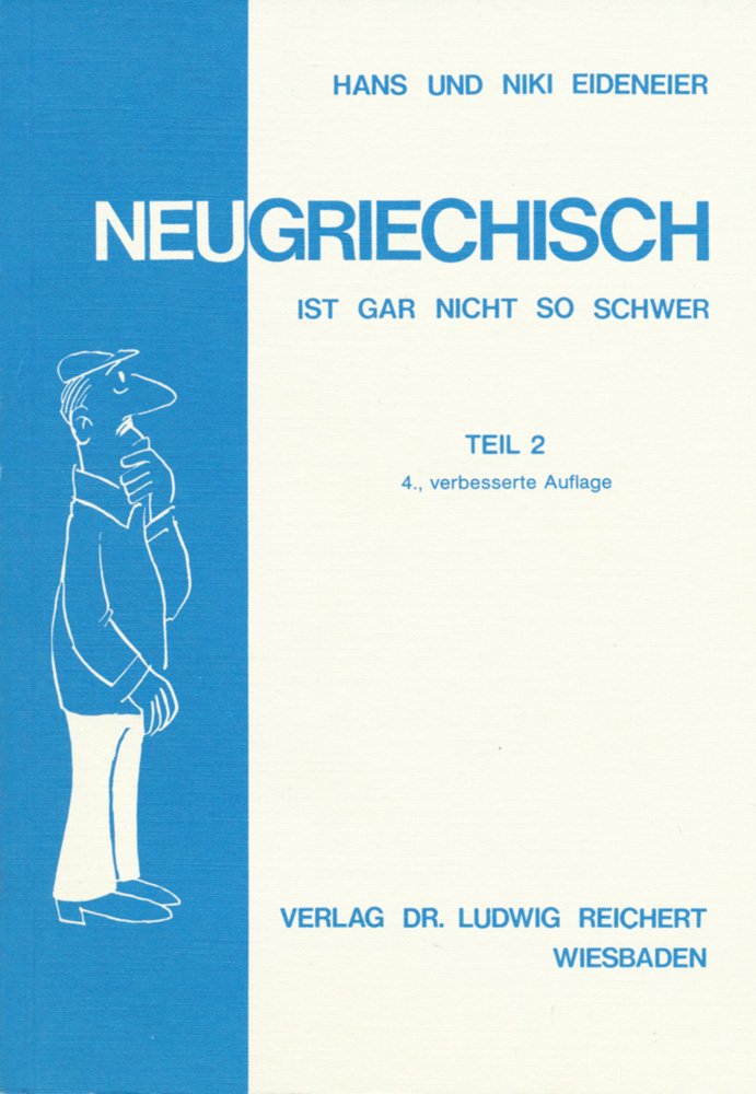 Neugriechisch ist gar nicht so schwer, Tl.2, Lehrbuch: Ein Lehrgang mit vielen Liedern, Illustrationen, Fotos sowie Karikaturen von Kostas Mitropulos Social Sciences