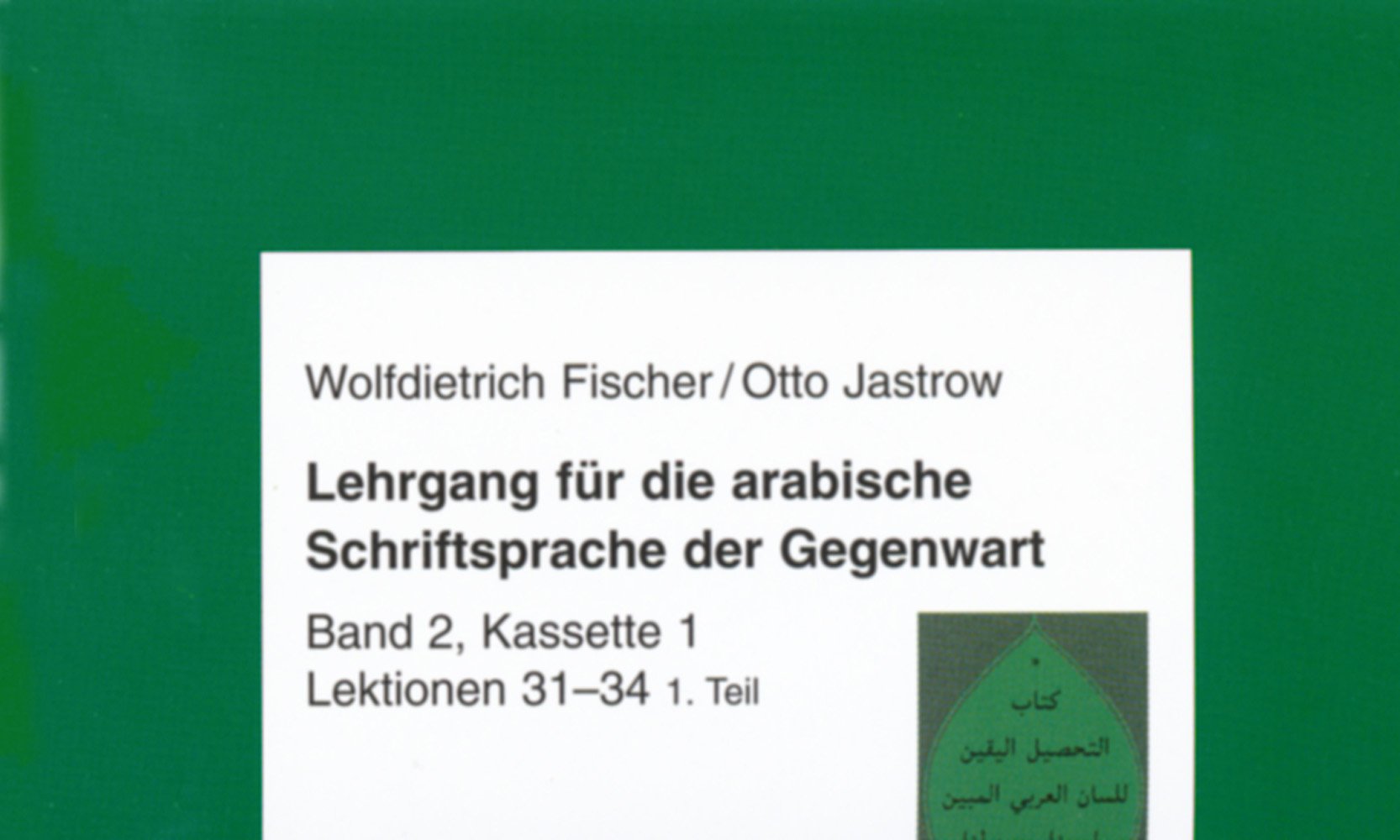 Lehrgang für die arabische Schriftsprache der Gegenwart, Lektionen 31-40, 5 Cassetten: 5 Kassetten Foreign Languages ​​& Dictionaries