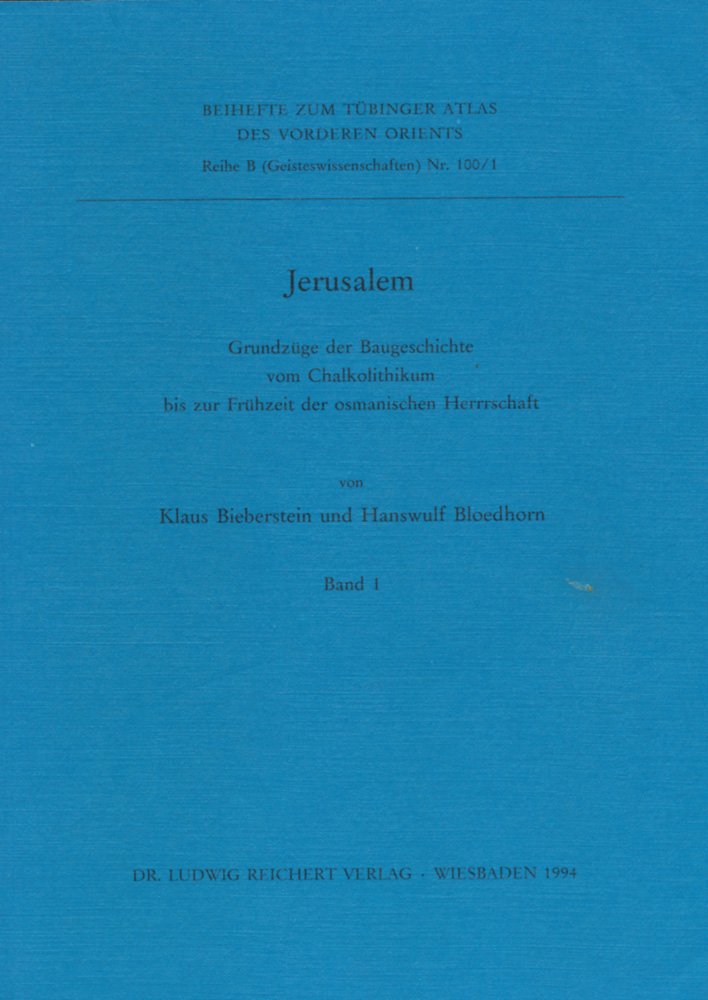 Jerusalem: Grundzüge der Baugeschichte vom Chalkolithikum bis zur Frühzeit der osmanischen Herrschaft (Tübinger Atlas des Vorderen Orients (TAVO)) Social Sciences