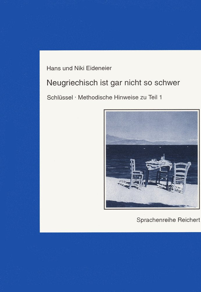 Neugriechisch ist gar nicht so schwer. Schlüssel, Methodische Hinweise zu Teil 1 Social Sciences Books