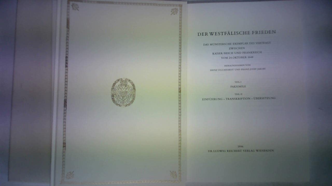 Der Westfälische Frieden: Das Münstersche Exemplar des Vertrags zwischen Kaiser/Reich und Frankreich vom 24. Oktober 1648 Social Sciences