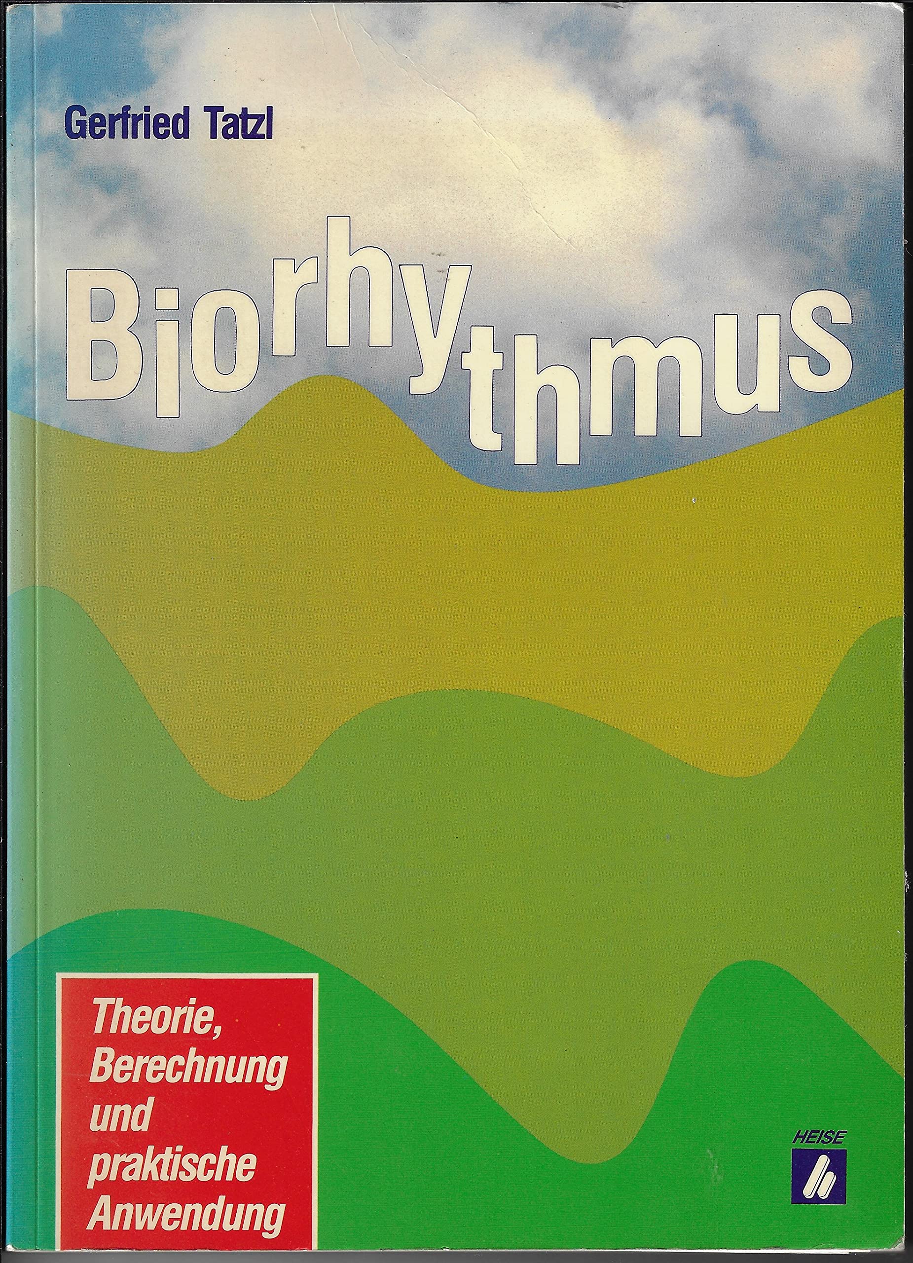 Biorhythmus. Theorie, Berechnung und praktische Anwendung Natural Sciences