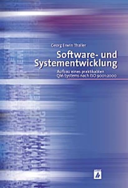 Software- und Systementwicklung: Aufbau eines praktikablen QM-Systems nach ISO 9001:2000 Business, Finance & Career