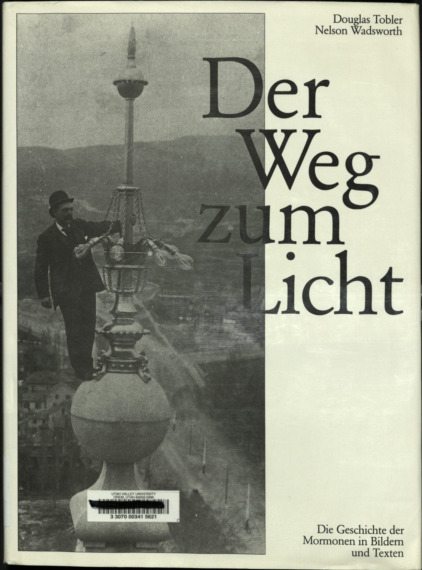 Der Weg zum Licht. Die Geschichte der Mormonen in Bildern und Texten Books