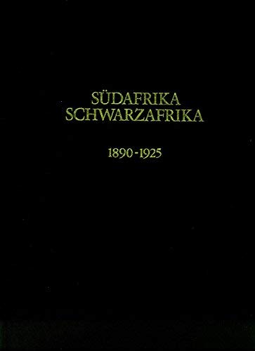 Südafrika, Schwarzafrika 1890 - 1925. Eine historische Foto- Reportage Books