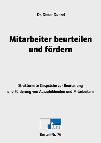 Mitarbeiter beurteilen und fördern: Strukturierte Gespräche zur Beurteilung und Förderung von Auszubildenden und Mitarbeitern Books