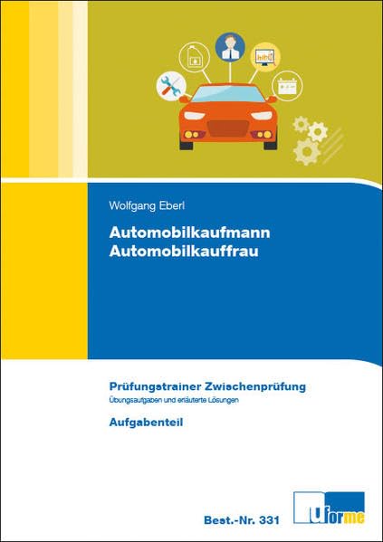 Automobilkaufmann/Automobilkauffrau: Prüfungstrainer Zwischenprüfung Business, Finance & Career