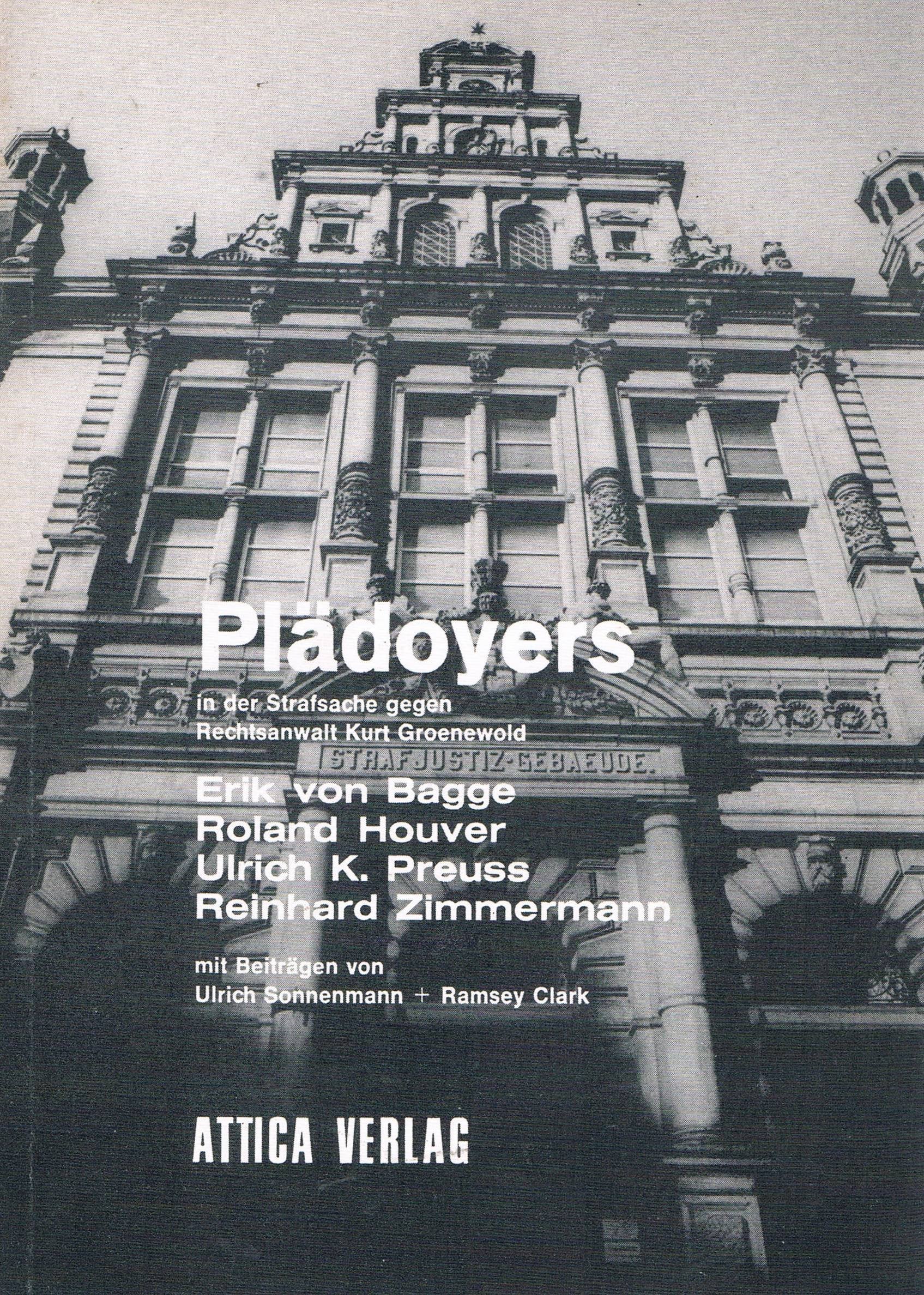 Plädoyers in der Strafsache gegen Rechtsanwalt Kurt Groenewold. Mit Beiträgen von Ramsey Clark und Ulrich Sonnemann un einem Bericht über die Plädoyers der Bundesanwaltschaft. book