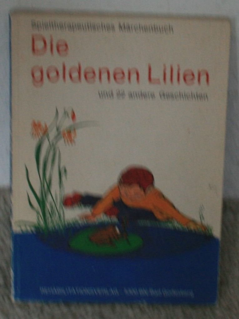 Die goldenen Lilien: Spieltherapeutisches Märchenbuch Books