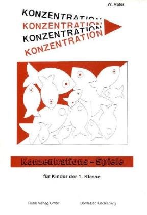 Konzentrationsspiele für Kinder der ersten Klasse: Für Kinder im ersten Schulalter Education & Training