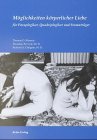 Möglichkeiten körperlicher Liebe: Für Paraplegiker, Quadriplegiker und Stomaträger Partnership & Love