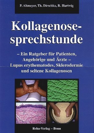 Kollagenosesprechstunde: Ein Ratgeber für Patienten, Angehörige und Ärzte. Lupus Erythematodes, Sklerodermie und seltene Kollagenosen Health, Nutrition & Fitness