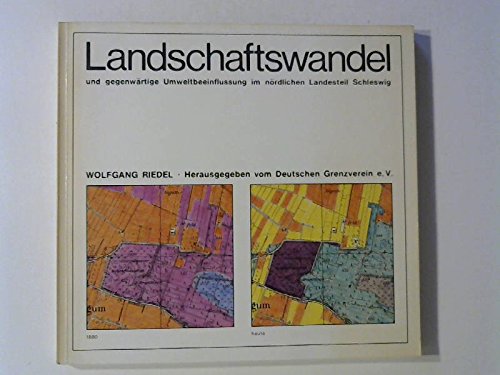 Landschaftswandel und gegenwärtige Umweltbeeinflussung im nördlichen Landesteil Schleswig : Geländeuntersuchungen in ausgew. Kartiergebieten im Jahr 1976 u.d. Darst. ihrer Ergebnisse. Books