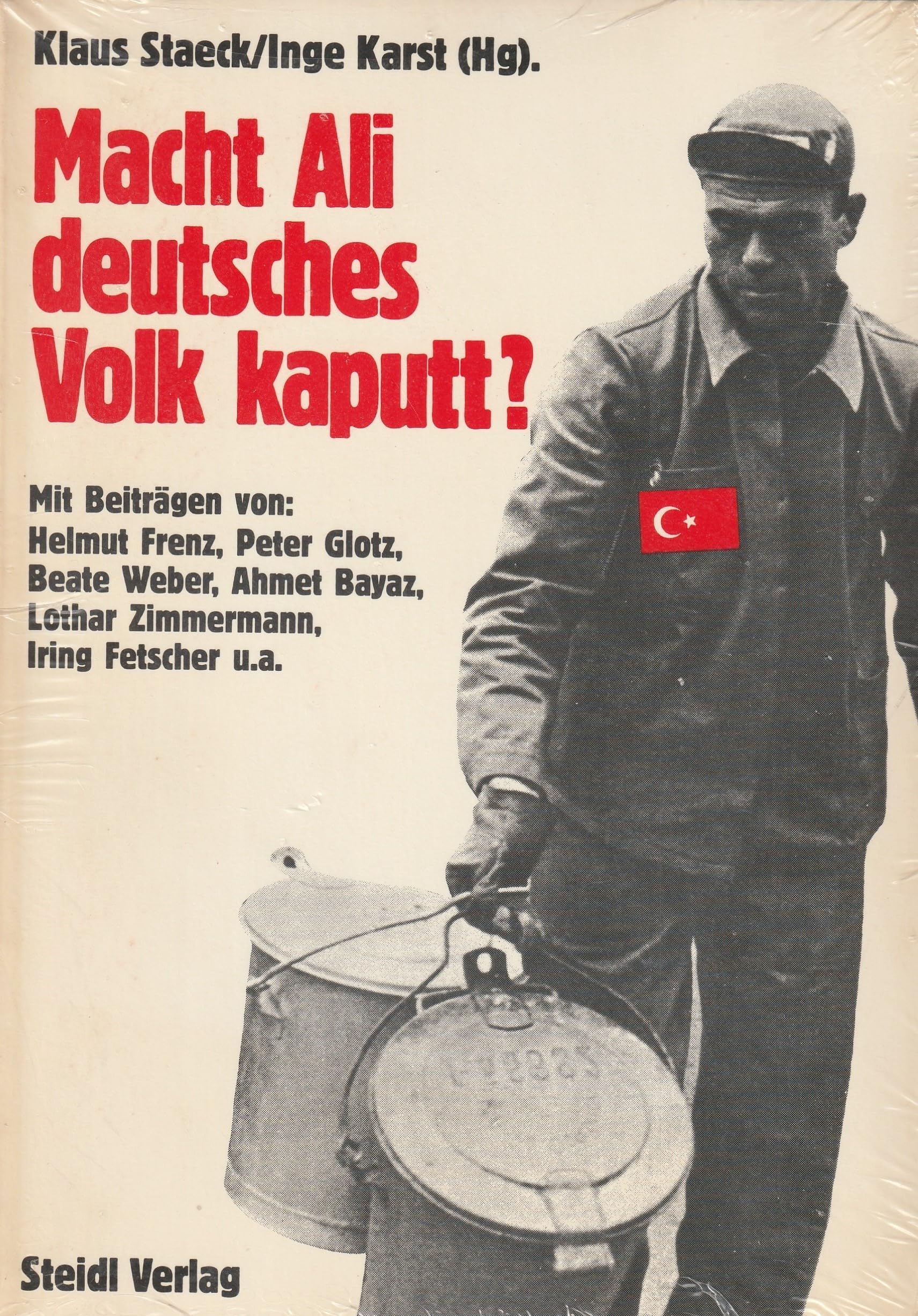 Macht Ali deutsches Volk kaputt?: Mit Beitr. v. Beate Weber, Peter Glotz, Raban v. d. Malsburg u. a. Politics & History
