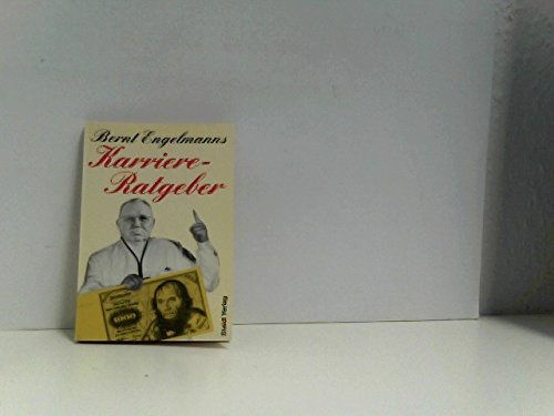 Bernt Engelmanns bundesdeutscher Karriere-Ratgeber: Sehr realistische Satiren (Das kleine Buch) Books