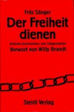 Der Freiheit dienen: Kritische Kommentare zum Zeitgeschehen Books