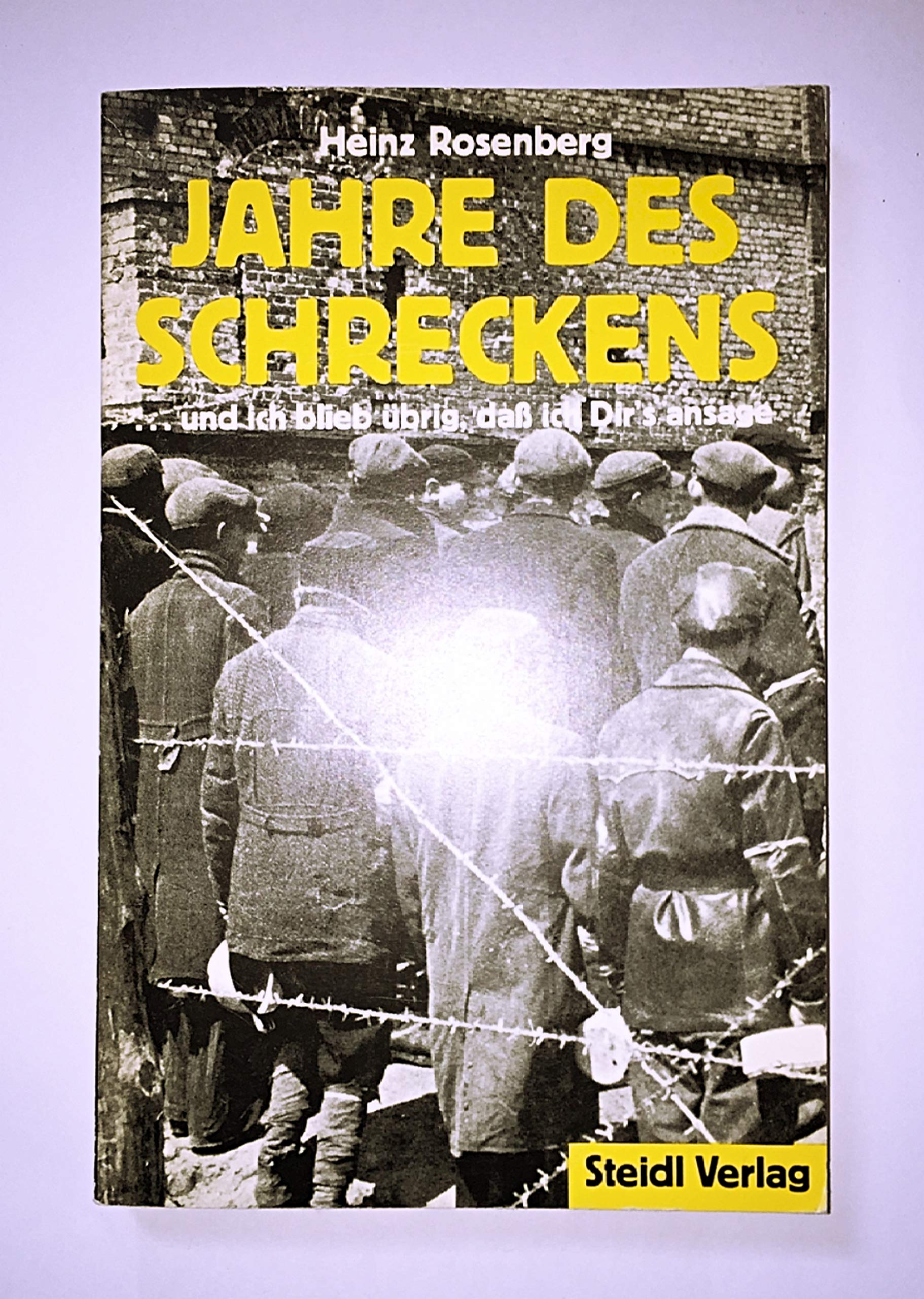 Jahre des Schreckens: ... und ich blieb übrig, damit ich Dirs ansage Memories