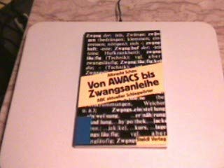 Von AWACS bis Zwangsanleihe: ABC aktueller Schlagwörter Books