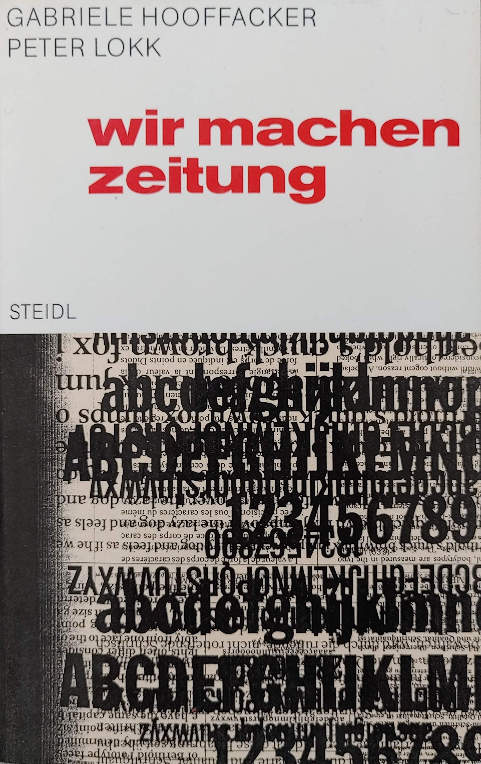Steidl Taschenbücher, Bd.25, Wir machen Zeitung. Ein Handbuch für den Journalismus zum Selbermachen Media & Communication