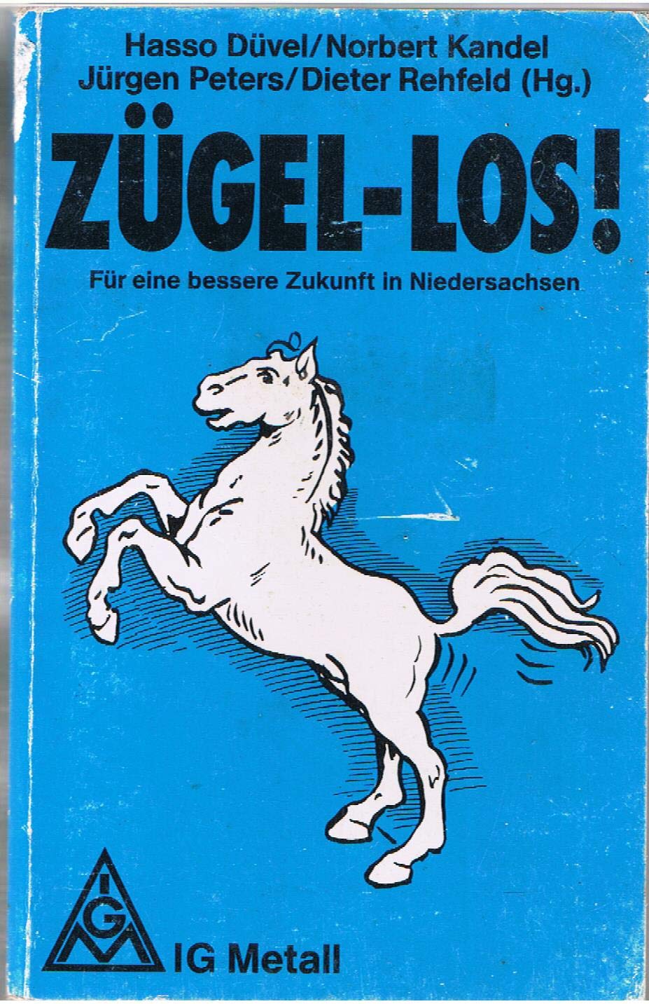 Zügel-los!: Für eine bessere Zukunft in Niedersachsen Politics & History