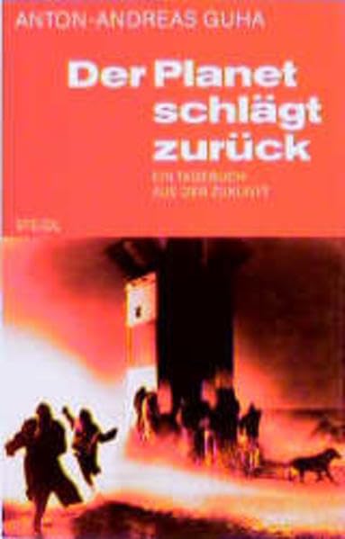 Steidl Taschenbücher, Nr.28, Der Planet schlägt zurück: Ein Tagebuch aus der Zukunft Natural Sciences