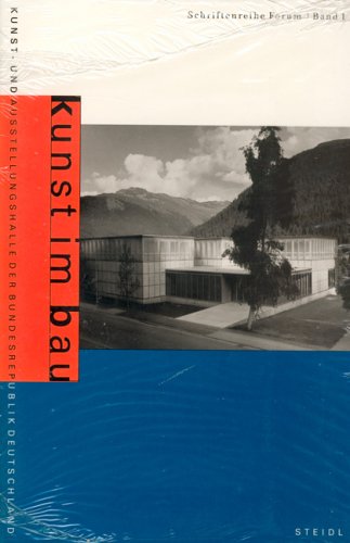 Kunst im Bau: Zeitgenössische Architektur von Kunstmuseen und Kunsthallen (Schriftenreihe Forum) book