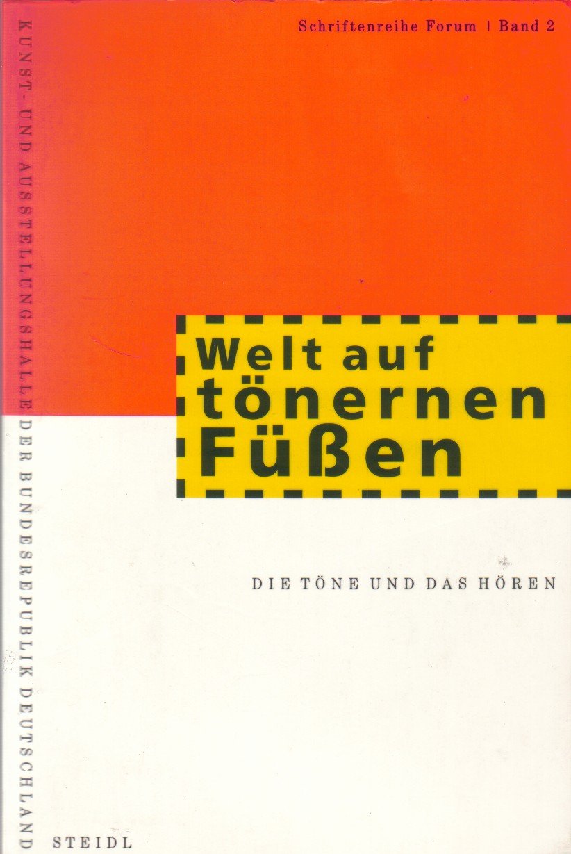 Welt auf tönernen Füssen: Die Töne und das Hören (Schriftenreihe Forum) Medicine