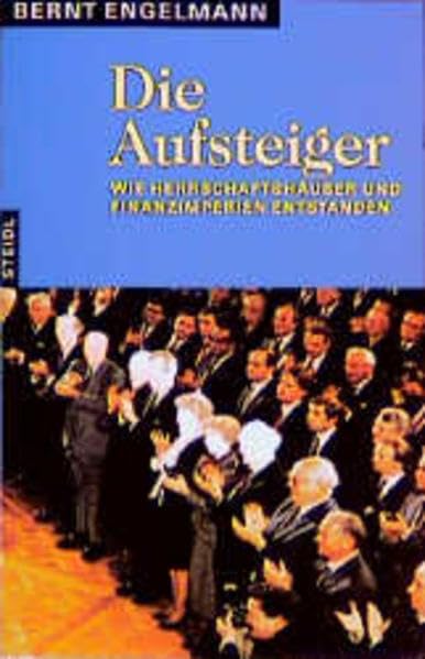 Steidl Taschenbücher, Nr.43, Die Aufsteiger: Wie Herrschaftshäuser und Finanzimperien entstanden Memories