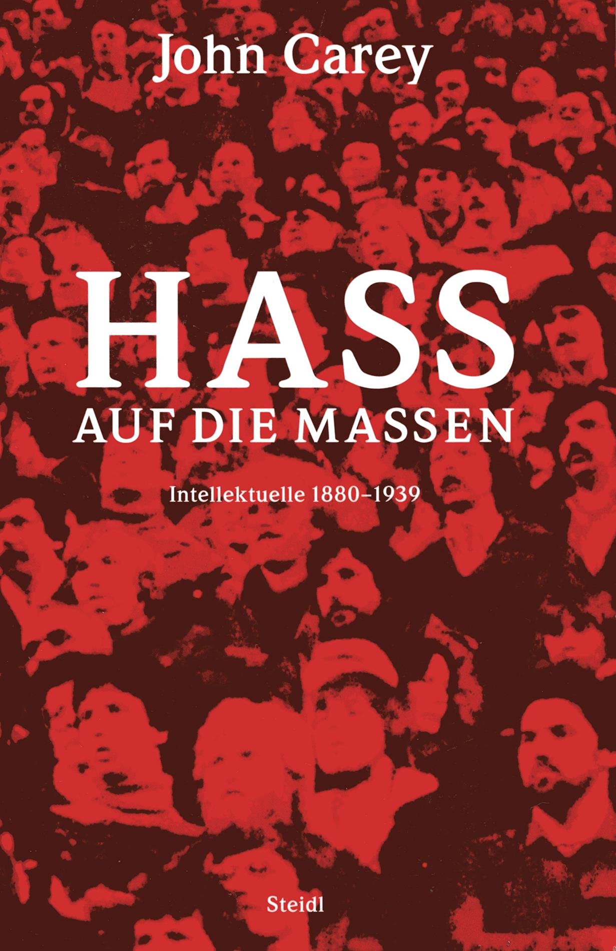 Hass auf die Massen: Intellektuelle 1880-1939 Social Sciences