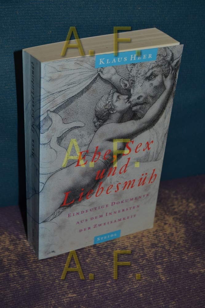 Ehe, Sex & Liebesmüh: Eindeutige Dokumente aus dem Innersten der Zweisamkeit (Steidl Taschenbücher) Partnership & Love