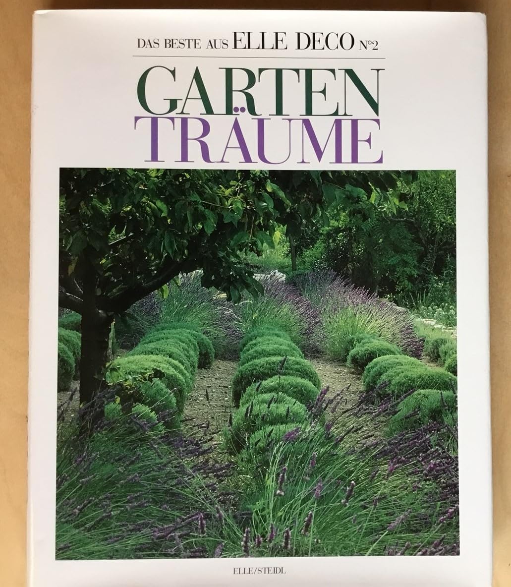 Das Beste aus Elle Deco; Le Best of Elle Deco; The Best of Elle Deco, Nr.2, Gartenträume Contemporary literature