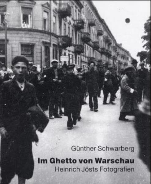 Im Ghetto von Warschau: Heinrich Jösts Fotografien Photography