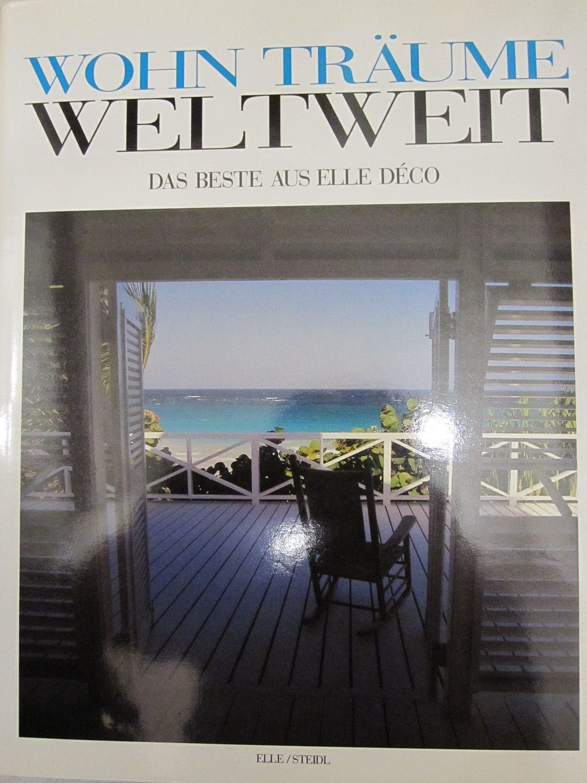 Wohntraeume Weltweit: Das Beste Aus Elle Deco No. 3: Wohn-Tr"ume - Weltweit Living & Furnishing