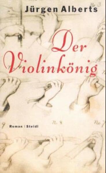Der Violinkönig: Aus dem Leben eines Abenteurers. Roman Contemporary literature
