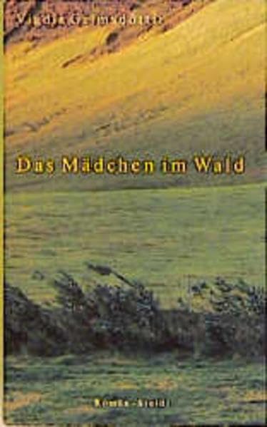 Das Mädchen im Wald: Roman. Aus d. Isländ. v. Andreas Vollmer (Neue isländische Literatur) Contemporary literature