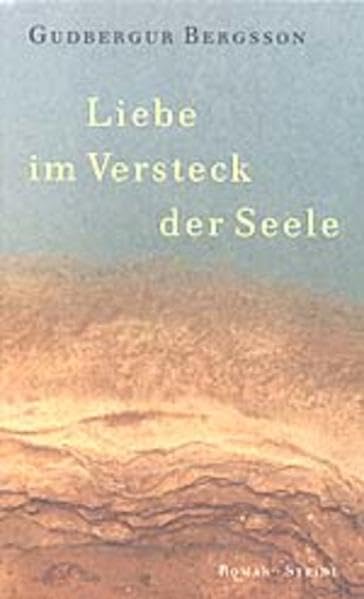 Liebe im Versteck der Seele: Aus d. Isländ. v. Hans Brückner (Neue isländische Literatur) Contemporary literature