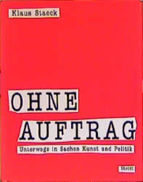 Ohne Auftrag: Unterwegs in Sachen Kunst und Politik Photography