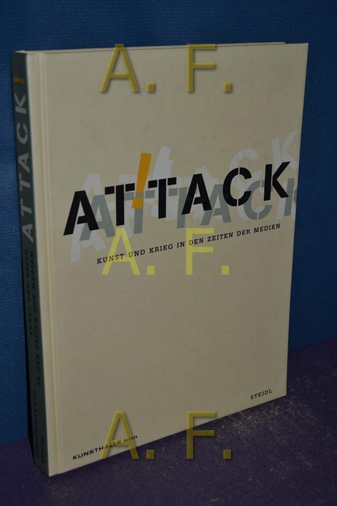 Attack! Kunst und Krieg in den Zeiten der Medien: Katalog zur Ausstellung in der Kunsthalle Wien, 2003 Film, Art & Culture